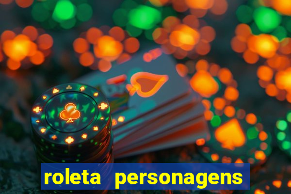 roleta personagens de anime